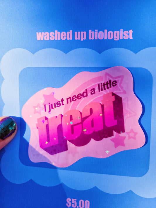i just need a little treat sticker