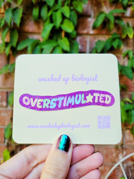 overstimulated sticker