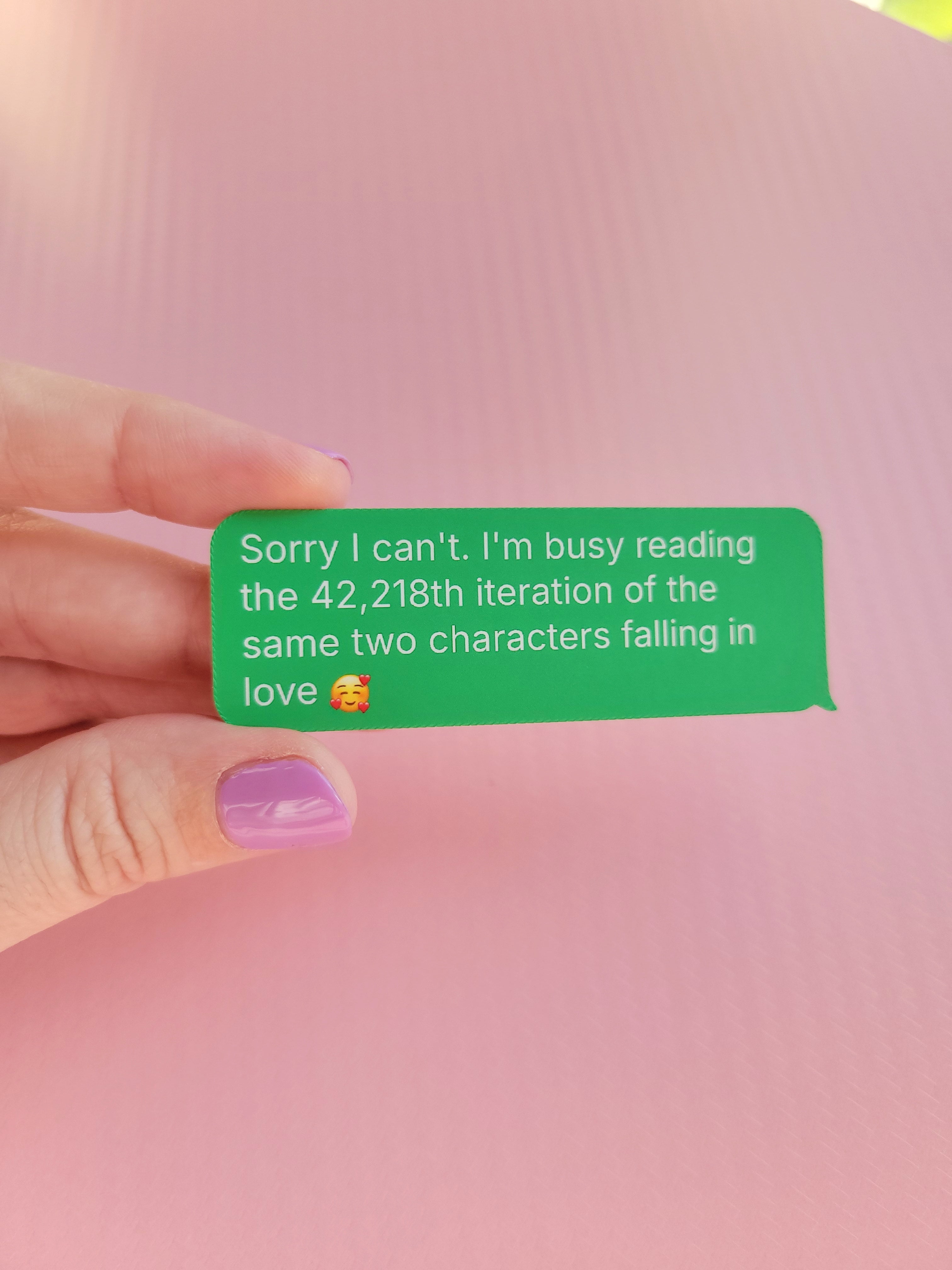 Sorry I can't. I'm busy reading matte sticker