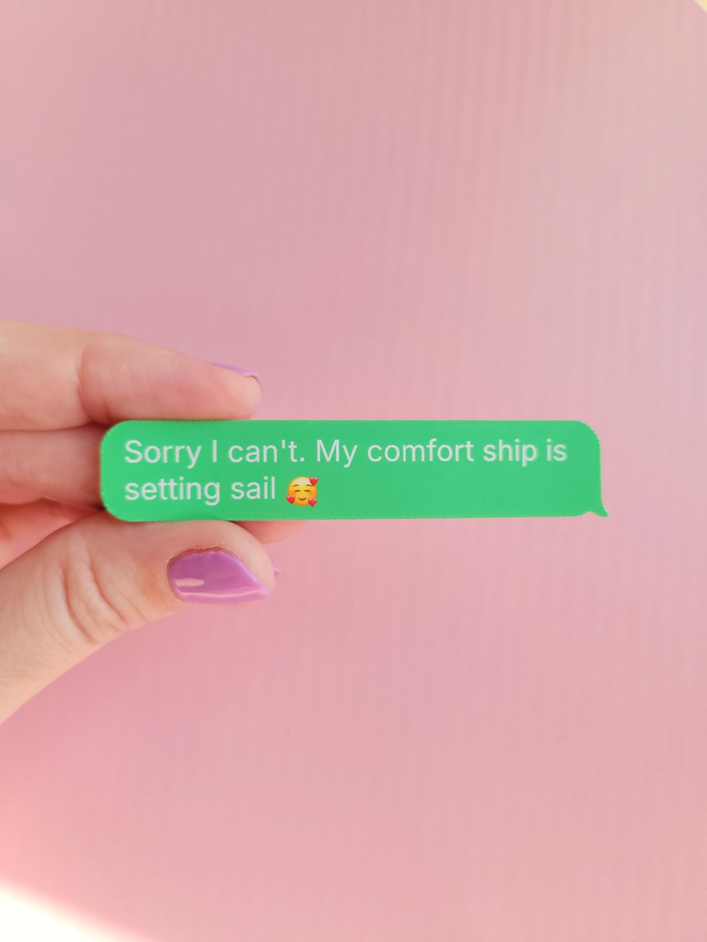 Sorry I can't. My comfort ship is setting sail. matte sticker