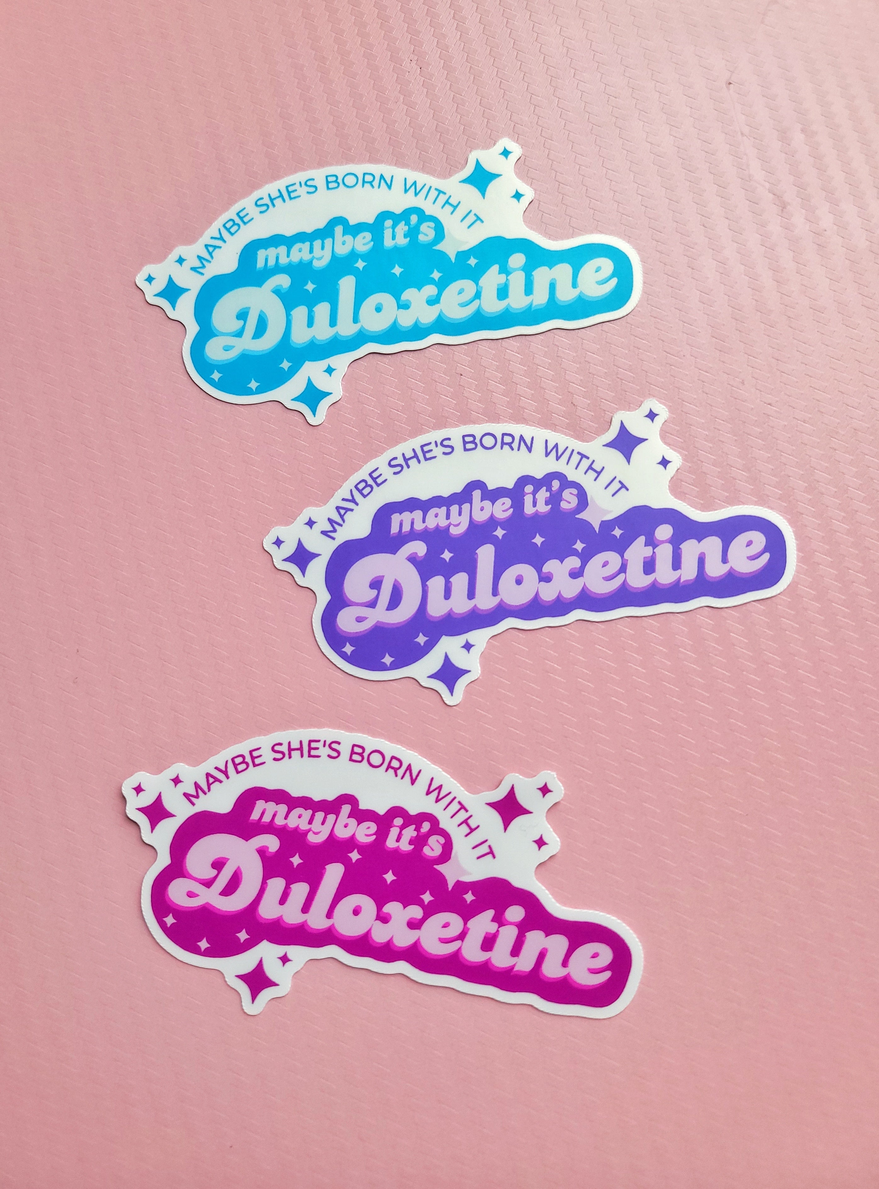 maybe it's duloxetine weatherproof vinyl sticker