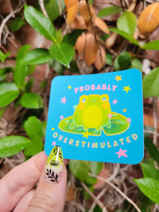 probably overstimulated matte sticker